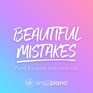 Dengarkan Beautiful Mistakes (Higher Key & Shortened) [Originally Performed by Maroon 5 & Megan Thee Stallion] (Piano Karaoke Version) lagu dari Sing2Piano dengan lirik
