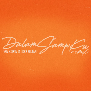 Album Dalam Sampiku (Remix) from Van Kelvin