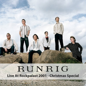 อัลบัม Live at Rockpalast (Christmas Special) (Live, Cologne, 2001) ศิลปิน Runrig