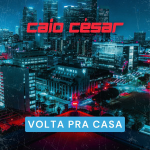 收聽Breno & Caio Cesar的Volta Pra Casa歌詞歌曲