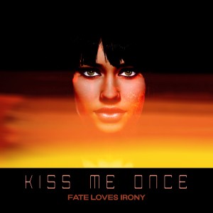 收聽Fate Loves Irony的Kiss Me Once歌詞歌曲