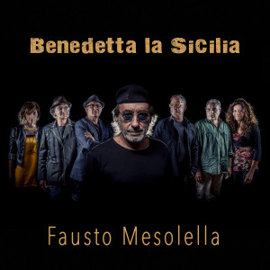 收聽Fausto mesolella的Benedetta la Sicilia歌詞歌曲