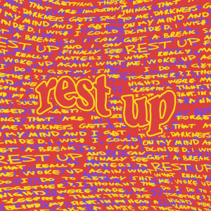 Listen to rest up (Explicit) song with lyrics from boy pablo