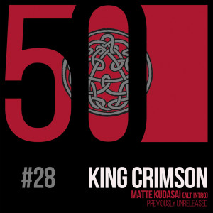 King Crimson的專輯Matte Kudasai (Alt Intro) [KC50, Vol. 28]