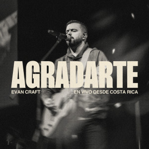 Evan Craft的專輯Agradarte (En Vivo Desde Costa Rica)