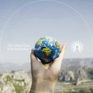 Listen to If the World Was Ending (其他) song with lyrics from The Lullaby Guys