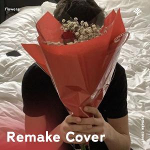 Flowers - Remake Cover