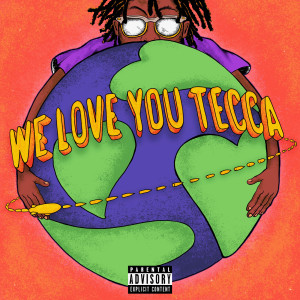 อัลบัม We Love You Tecca ศิลปิน Lil Tecca