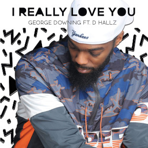 Dengarkan I Really Love You lagu dari George Downing dengan lirik