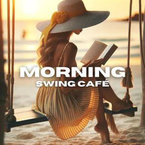 Feeling Good Jazz的專輯Morning Swing Café (Relaxing Jazz)