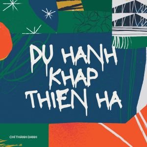 Album Du Hành Khắp Thiên Hạ from Chí Thành Danh