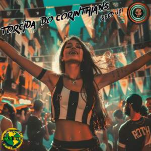 Funk The World的專輯Torcida do Corinthians (Sped Up)
