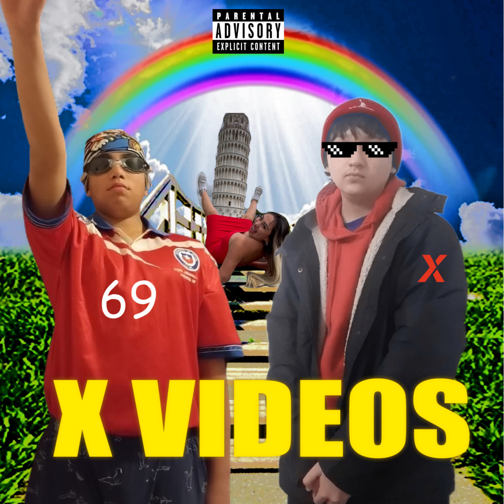 X VIDEOS (Ft. MatiElBBC) (Explicit)