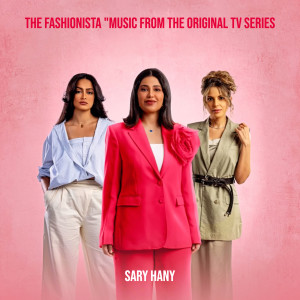 Album The Fashionista (Music from the Original TV Series) from Sary Hany