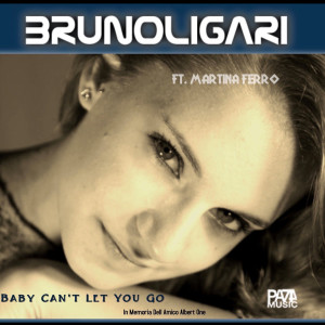 Listen to Baby can't let you go (In memoria dell'Amico Albert One) song with lyrics from Bruno Ligari