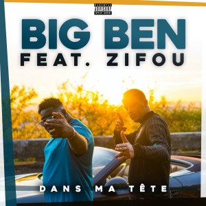 ดาวน์โหลดและฟังเพลง Dans ma tête (Explicit) พร้อมเนื้อเพลงจาก Big Ben