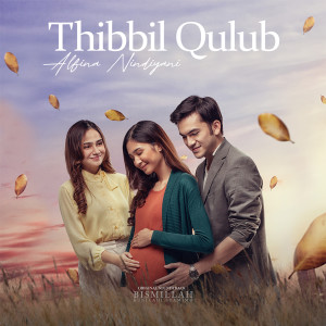Dengarkan lagu Thibbil Qulub (From "Bismillah Kunikahi Suamimu") nyanyian Alfina Nindiyani dengan lirik