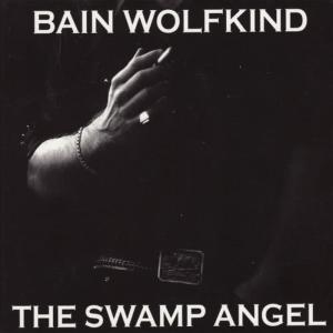 收聽Bain Wolfkind的Your Dogs and Your Lynchin' Mob歌詞歌曲