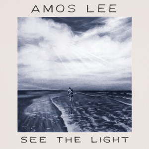 อัลบัม See the Light (Acoustic) ศิลปิน Amos Lee