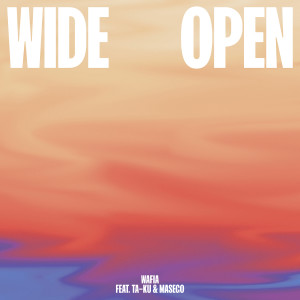 Wafia的專輯Wide Open (feat. Ta-ku & Masego)
