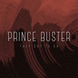 Prince Buster的專輯They Got To Go