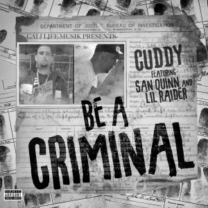 Listen to Be A Criminal song with lyrics from Cuddy