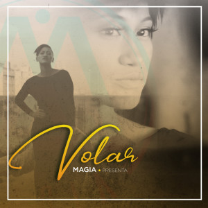 Dengarkan lagu Volar nyanyian MAGIA dengan lirik