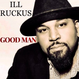 收聽Ill Ruckus的Good Man歌詞歌曲