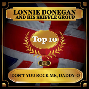 Don't You Rock Me, Daddy-O dari Lonnie Donegan and his Skiffle Group
