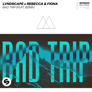 อัลบัม Bad Trip (feat. ØZMA) ศิลปิน Rebecca & Fiona