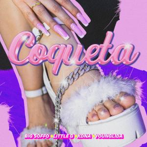 收聽Big Soffo的COQUETA (feat. Little G!, Young Lida & Kdna) (Explicit)歌詞歌曲
