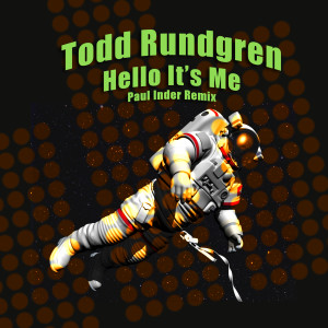 ดาวน์โหลดและฟังเพลง Hello It’s Me (Paul Inder Remix) พร้อมเนื้อเพลงจาก Todd Rundgren