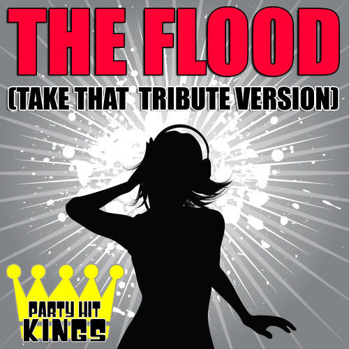 The Flood (Take That Tribute Version)