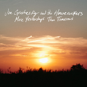 Joe Grushecky的专辑More Yesterdays Than Tomorrows