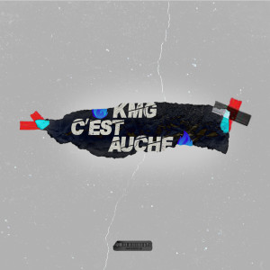 Listen to C’est Auche (Explicit) song with lyrics from KMG