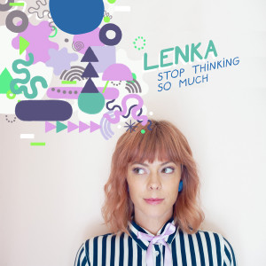 Album Stop Thinking so Much from Lenka