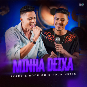 ดาวน์โหลดและฟังเพลง Minha Deixa พร้อมเนื้อเพลงจาก Ikaro e Rodrigo