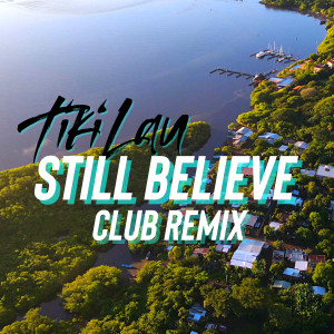 อัลบัม Still Believe (Club Remix) ศิลปิน Tiki Lau