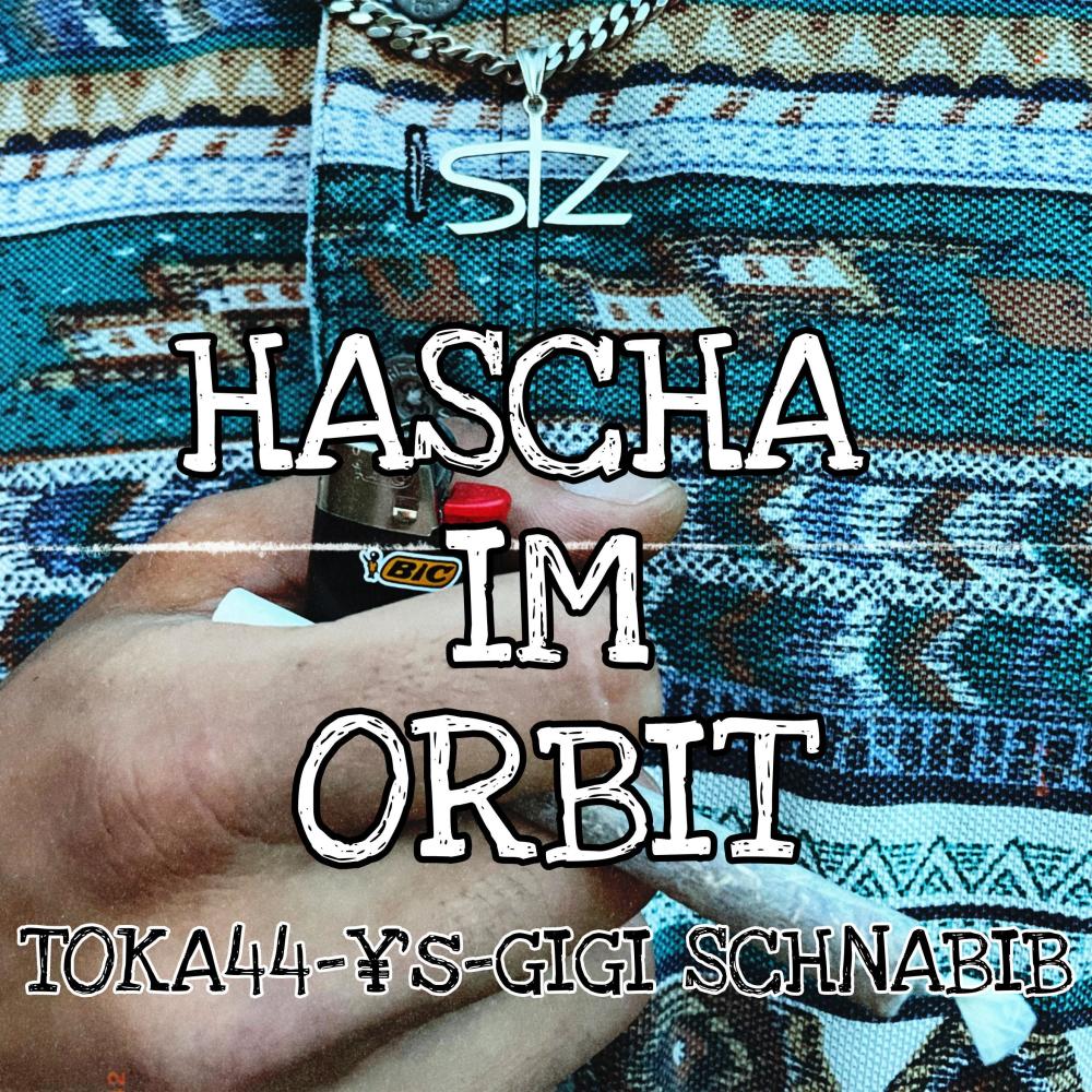 Hascha im Orbit (feat. Toka44 & ¥'s) (Explicit)