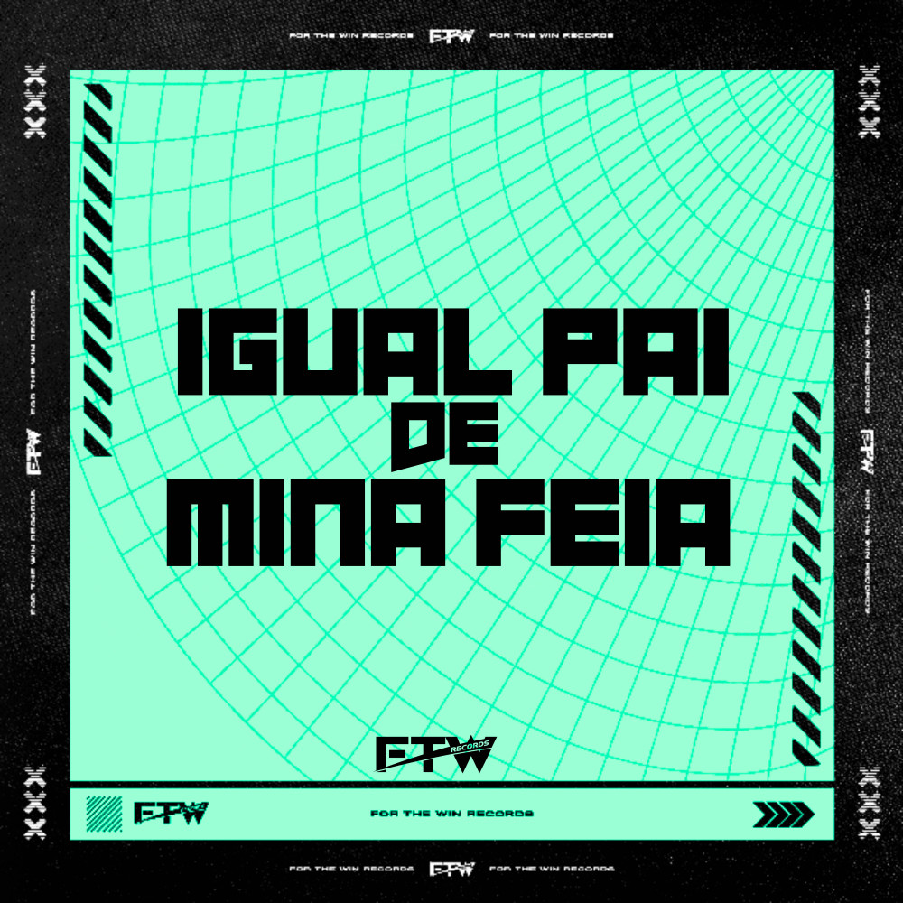 Igual Pai de Mina Feia (Explicit)