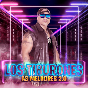 Album Los Tiburones As Melhores 2.0 (Explicit) from Los Tiburones