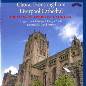 Liverpool Cathedral Choir的專輯Choral Evensong from Liverpool Cathedral