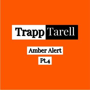 อัลบัม Amber Alert Pt. 4 (Explicit) ศิลปิน Trapp Tarell