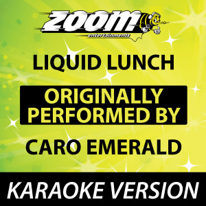 Liquid Lunch (Originally By Caro Emerald) [Karaoke Version]