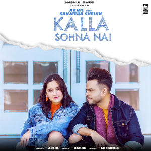 收聽Akhil的Kalla Sohna Nai歌詞歌曲