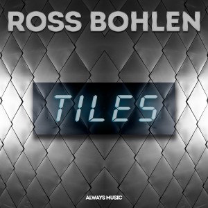 Listen to Tiles (Remi Blaze Radio Edit) song with lyrics from Ross Bohlen