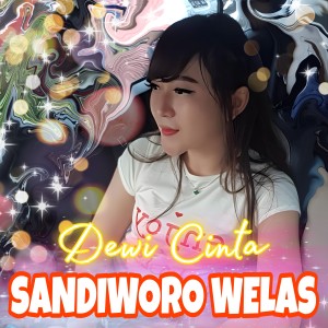 Listen to Sandiworo Welas song with lyrics from Dewi Cinta