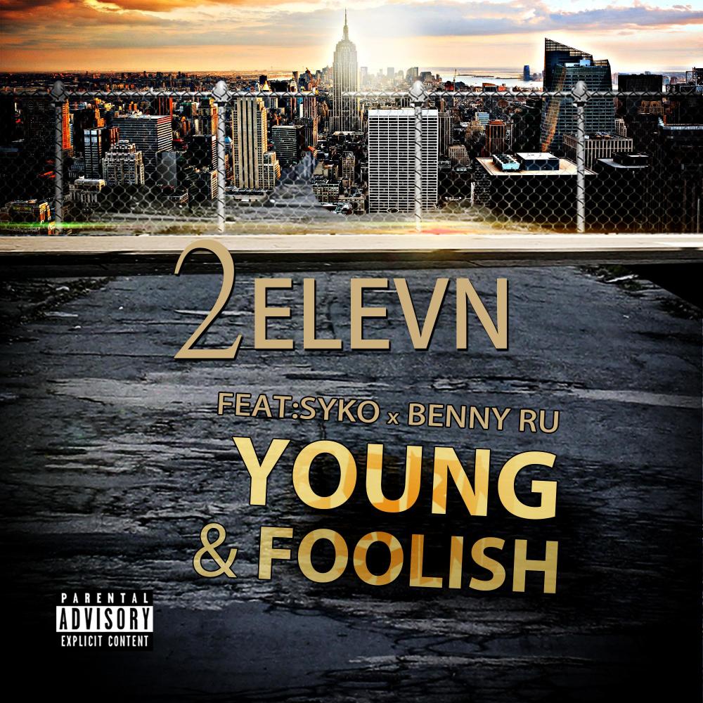 Young and Foolish (feat. Syko & BennyRu Da BurnerBoy) (Explicit)