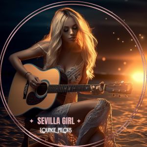 Lounge Pilots的专辑Sevilla Girl