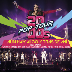 2000s POP TOUR的專輯Aún Hay Algo / Tras De Mí (En Vivo)